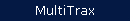 MultiTrax